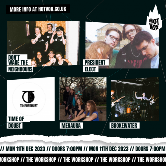 HOT VOX Presents: Don’t Wake the Neighbours // President Elect // Brokewater // Menaura // Time of Doubt