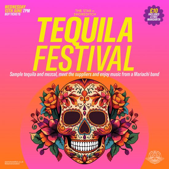 The Star In Shoreditch Tequila Festival