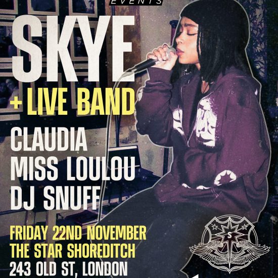 Skye + Live Band + Claudia + Miss LouLou + DJ Snuff